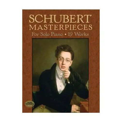 Schubert masterpieces for solo piano: 19 works Dover publications inc