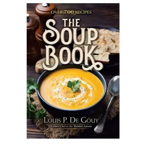 Soup Book: Over 700 Recipes