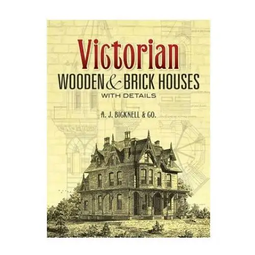 Victorian wooden and brick houses with details Dover publications inc