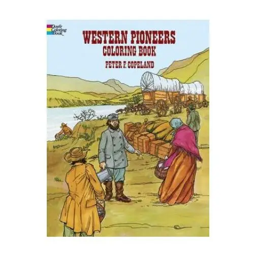 Dover publications inc. Western pioneers coloring book