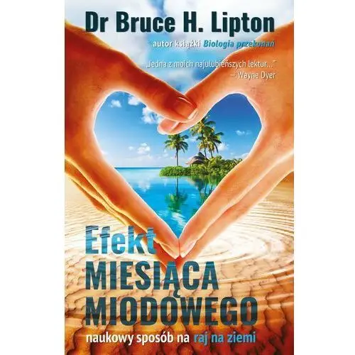 Efekt miesiąca miodowego Dr bruce h. lipton