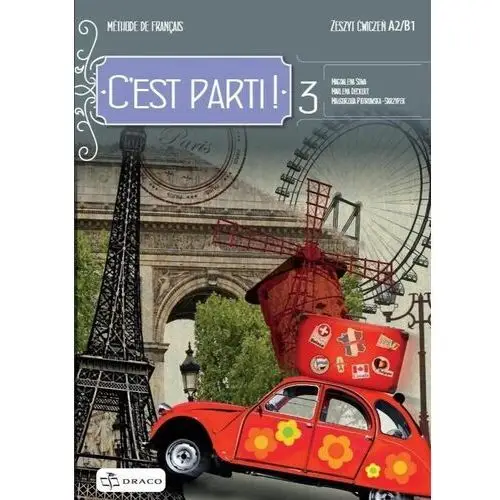 C'est parti! 3. zeszyt ćwiczeń. język francuski. poziom a2/b1 Draco