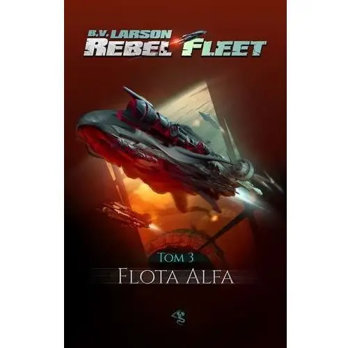 Rebel fleet t.3 flota alfa - b. v. larson Drageus