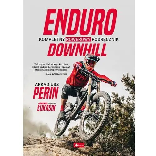 Dragon Enduro i downhill. kompletny rowerowy podręcznik