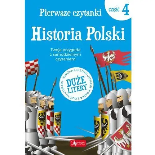 Pierwsze czytanki. część 4. historia polski Dragon