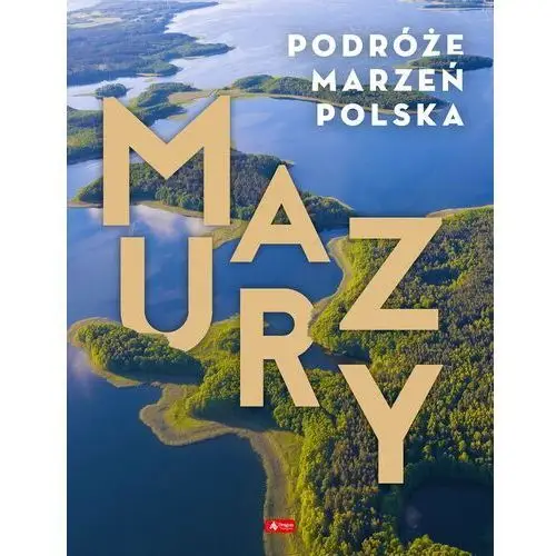 Podróże marzeń. polska. mazury Dragon