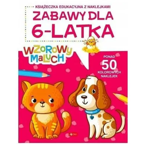 Wzorowy maluch. Zabawy dla 6-latka