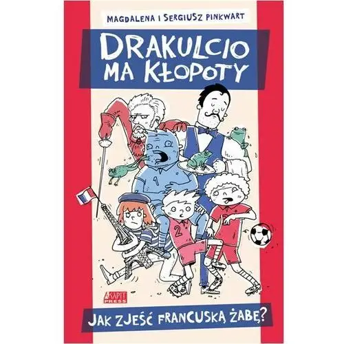 Drakulcio ma kłopoty. Jak zjeść francuską żabę?