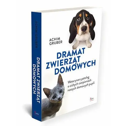 Dramat zwierząt domowych. Weterynarz patolog o cichych cierpieniach naszych domowych pupili