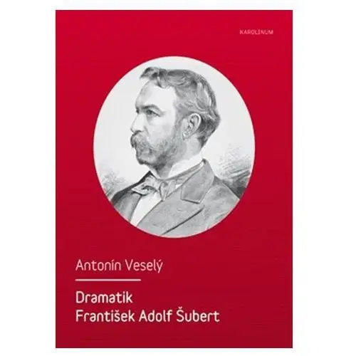 Dramatik František Adolf Šubert Antonín Veselý