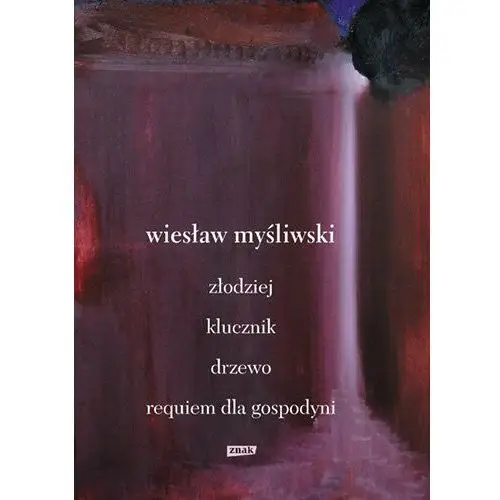 Dramaty. Złodziej, klucznik, drzewo, requiem dla gospodyni