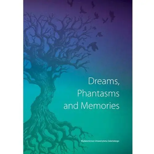 Dreams phantasms and memories