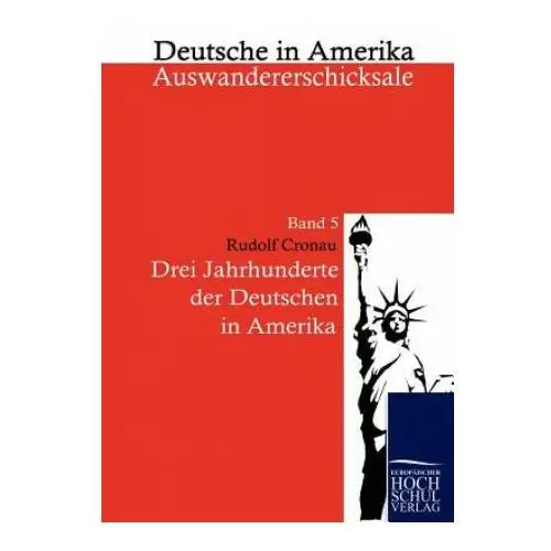 Drei Jahrzehnte der Deutschen in Amerika