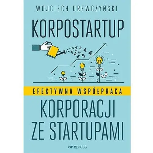 Korpostartup. efektywna współpraca korporacji... Drewczyński wojciech