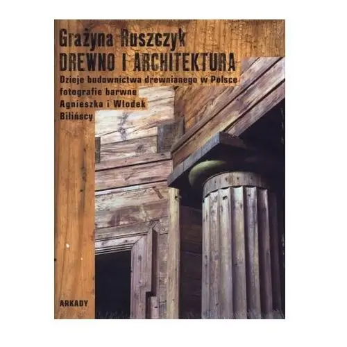 Drewno i architektura. Dzieje budownictwa...,593KS (1467395)