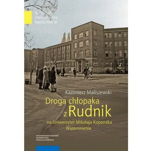 Droga chłopaka z Rudnik na Uniwersytet Mikołaja Kopernika. Wspomnienia