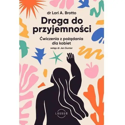 Droga do przyjemności. ćwiczenia z pożądania dla kobiet