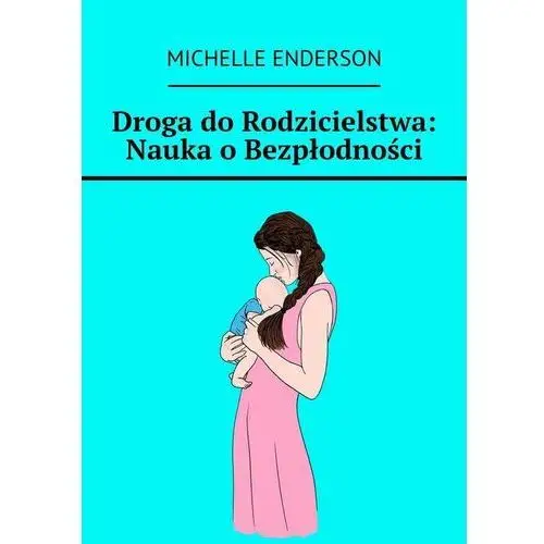 Droga do rodzicielstwa: nauka o bezpłodności