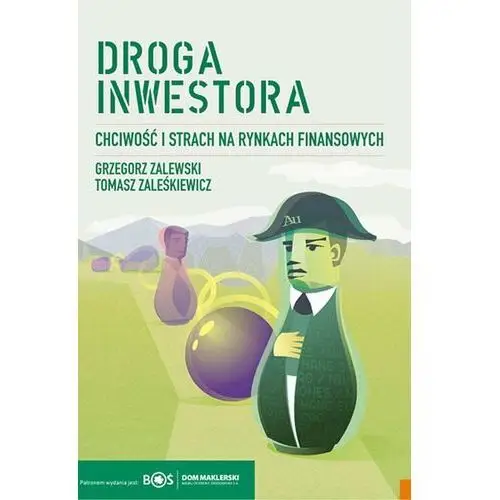 Droga inwestora. Chciwość i strach na rynkach finansowych