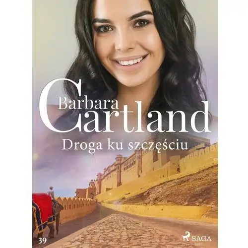 Droga ku szczęściu - Ponadczasowe historie miłosne Barbary Cartland