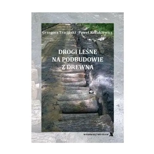 Drogi leśne na podbudowie drewna