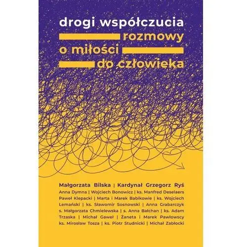 Drogi współczucia. Rozmowy o miłości do człowieka