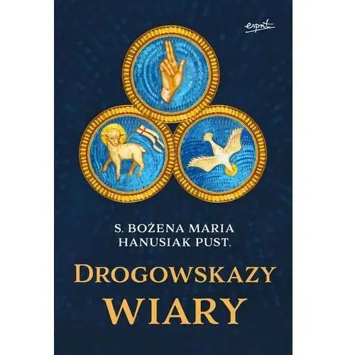 Drogowskazy wiary. Mała książeczka o wielkich sprawach