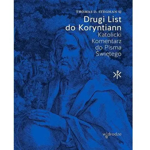 Drugi List do Koryntian. Katolicki komentarz do Pisma Świętego