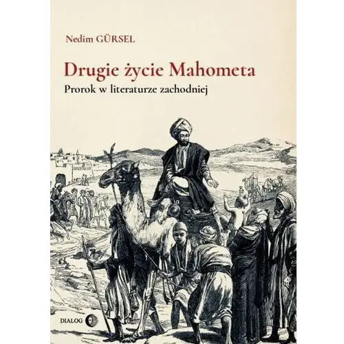 Drugie życie Mahometa. Prorok w literaturze zachodniej- bezpłatny odbiór zamówień w Krakowie (płatność gotówką lub kartą)