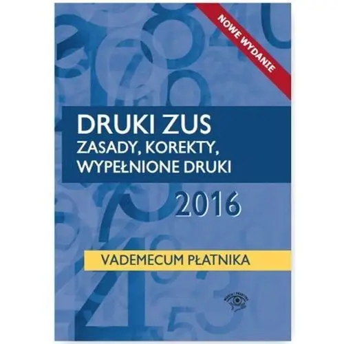 Druki ZUS. Zasady, korekty, wypełnione druki 2016