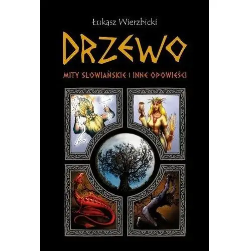 Drzewo. Mity słowiańskie i inne opowieści