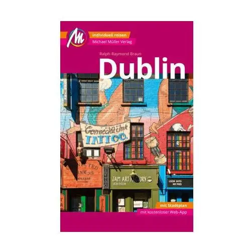 Dublin MM-City Reiseführer Michael Müller Verlag, m. 1 Karte