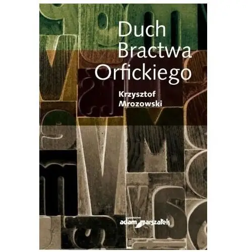 Duch Bractwa Orfickiego Krzysztof Mrozowski