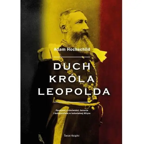 Duch króla Leopolda Adam Hochschild