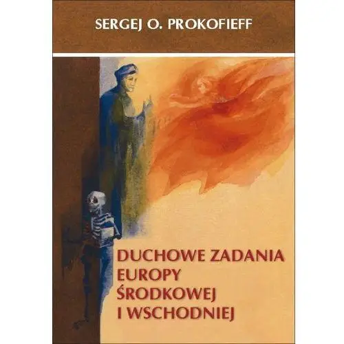 Duchowe zadania Europy Środkowej i Wschodniej