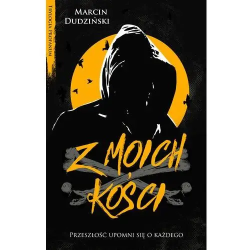 Dudziński marcin Z moich kości