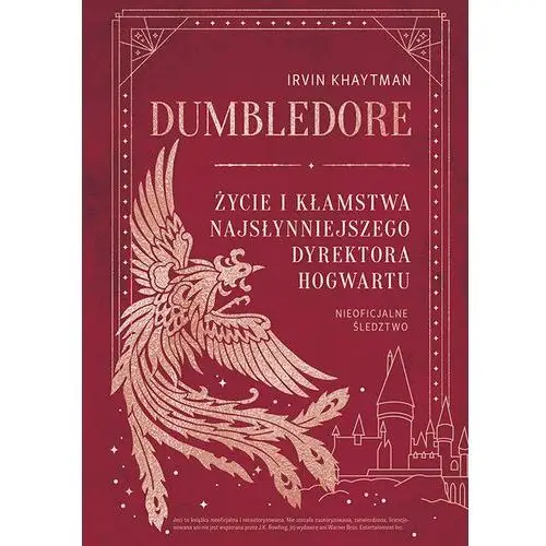 Dumbledore. Życie i kłamstwa najsłynniejszego dyrektora Hogwartu