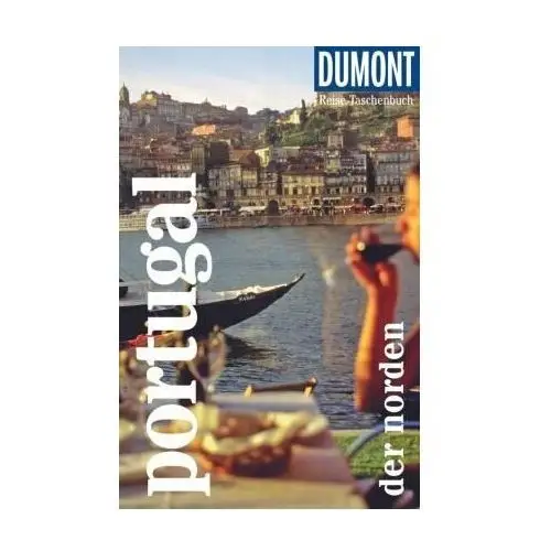 DuMont Reise-Taschenbuch Reiseführer Portugal - der Norden