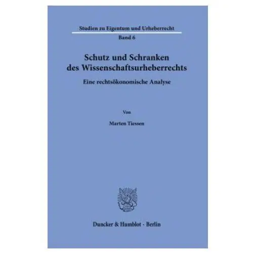 Schutz und Schranken des Wissenschaftsurheberrechts