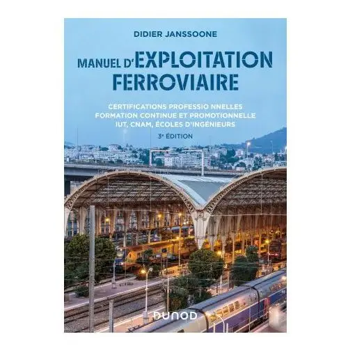 Manuel d'exploitation ferroviaire - 3e éd. Dunod