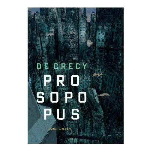 Prosopopus - tome 0 - prosopopus (roman) Dupuis