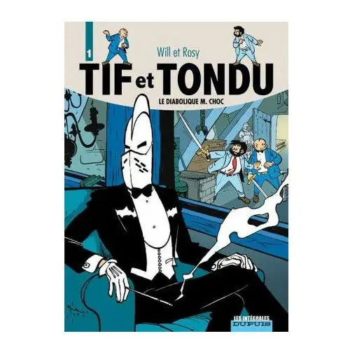 Dupuis Tif et tondu - l'intégrale - tome 1 - le diabolique m. choc