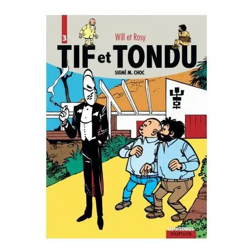 Tif et tondu - l'intégrale - tome 3 - signé m. choc Dupuis