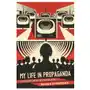 My life in propaganda: a memoir about language and totalitarian regimes Durvile Sklep on-line