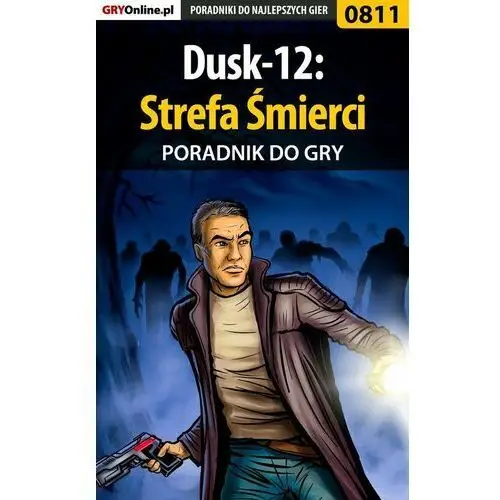 Dusk-12: Strefa śmierci - poradnik do gry