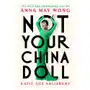 Not your china doll: the wild and shimmering life of anna may wong Dutton books Sklep on-line