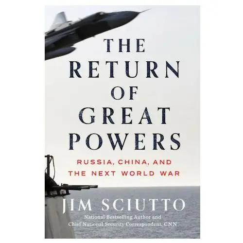 The return of great powers: russia, china, and the next world war Dutton books