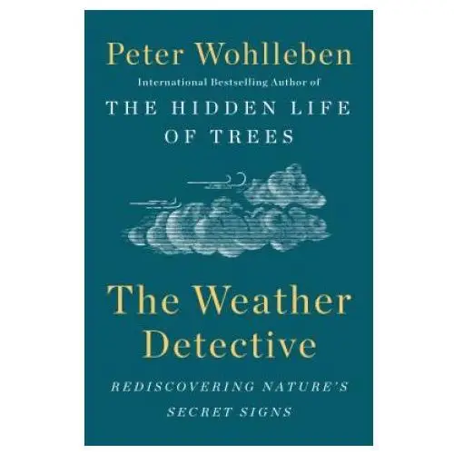 The weather detective: rediscovering nature's secret signs Dutton books