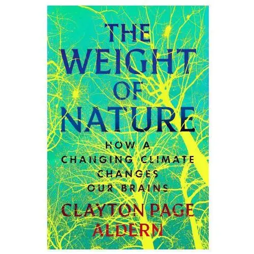 The Weight of Nature: How a Changing Climate Changes Our Brains