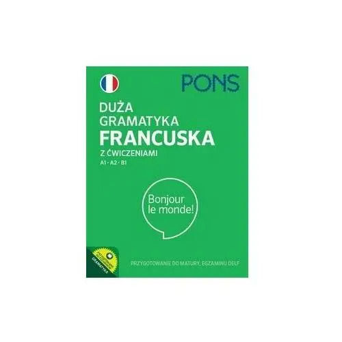 Duża gramatyka francuska z ćwiczeniami na poziomie A1-A2-B1